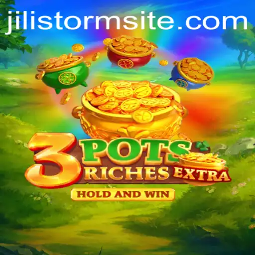 Discover the Thrills of 3potsExtra in the World of JILI Storm